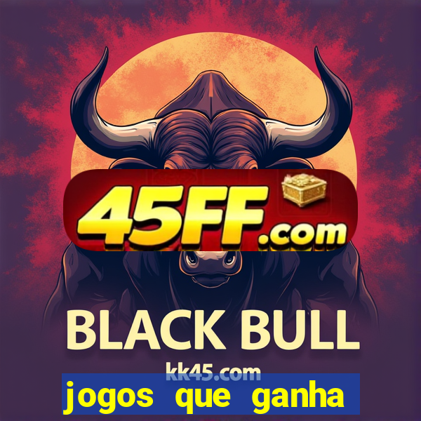 jogos que ganha dinheiro de verdade sem depositar